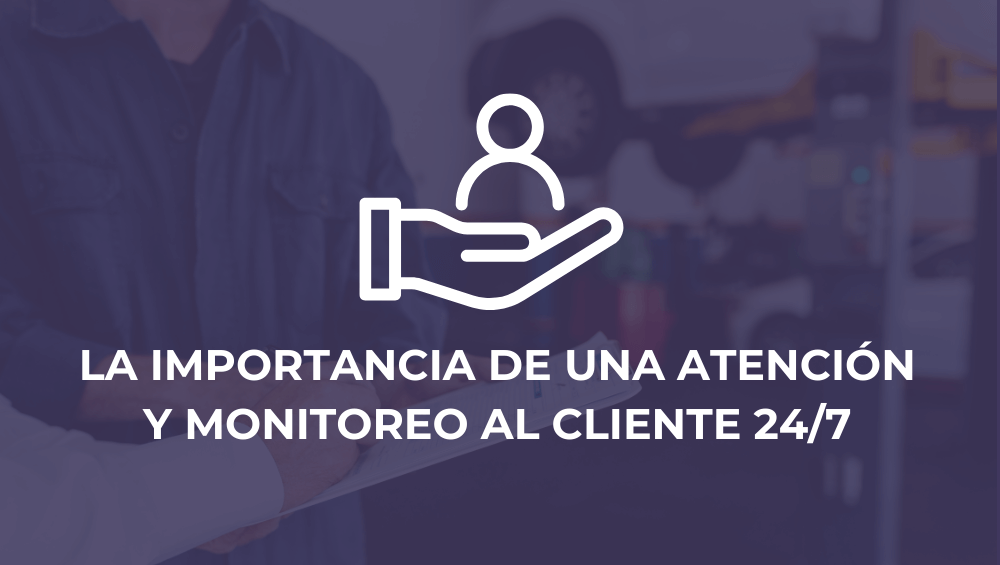 La importancia de una atención y monitoreo al cliente 24/7