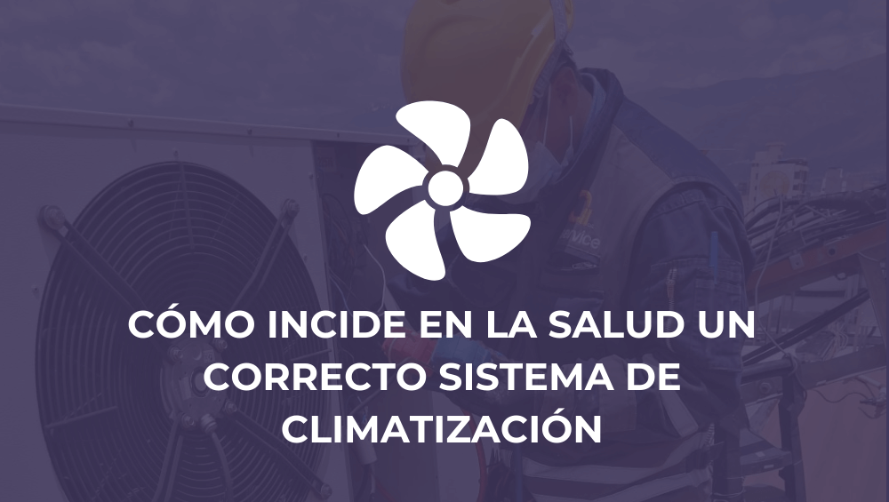 Cómo incide en la salud un correcto sistema de climatización