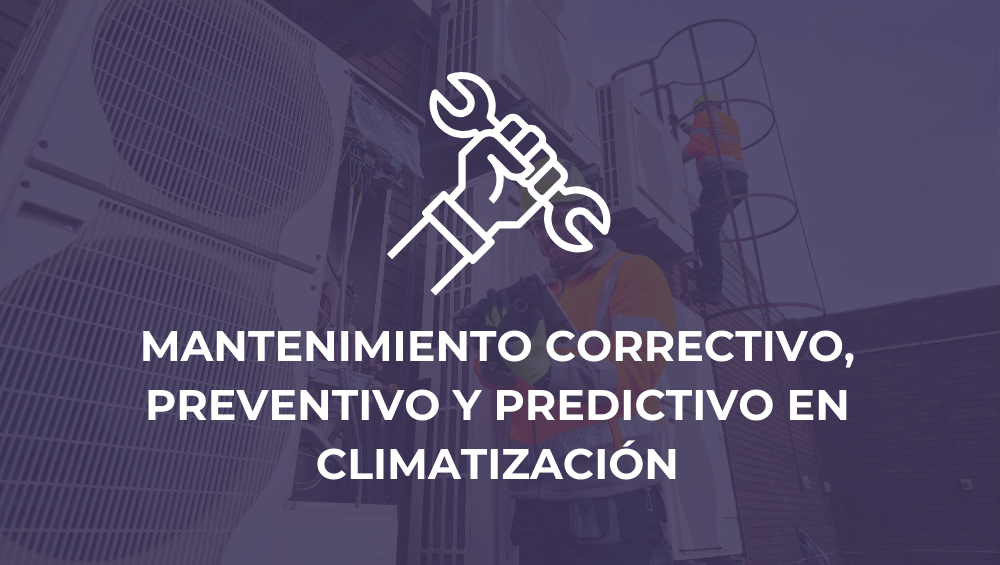 Comparativa entre mantenimiento correctivo, preventivo y predictivo en climatización