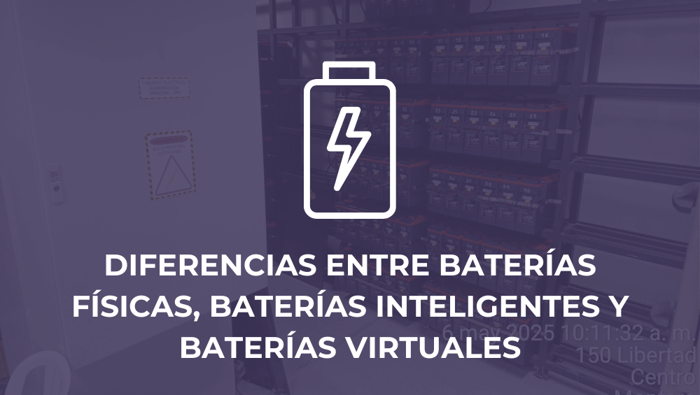 Diferencias entre baterías físicas, baterías inteligentes y baterías virtuales