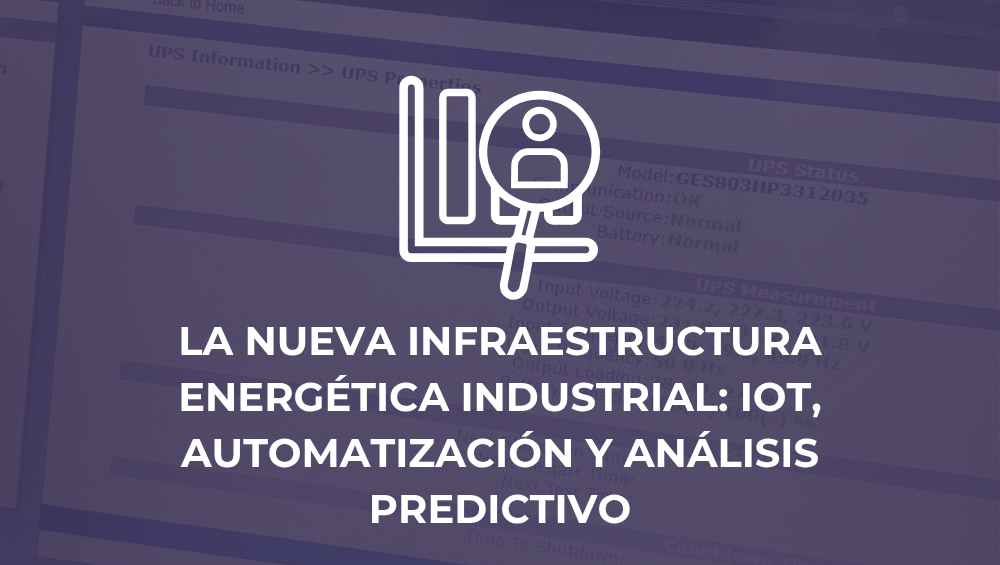 La nueva infraestructura energética industrial: IoT, automatización y análisis predictivo