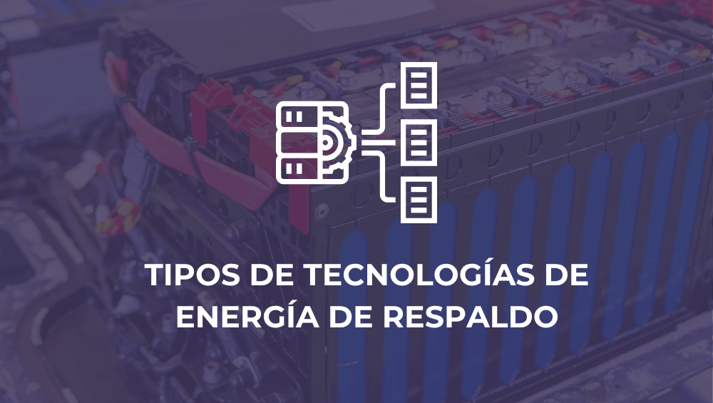 Tipos de tecnologías de energía de respaldo