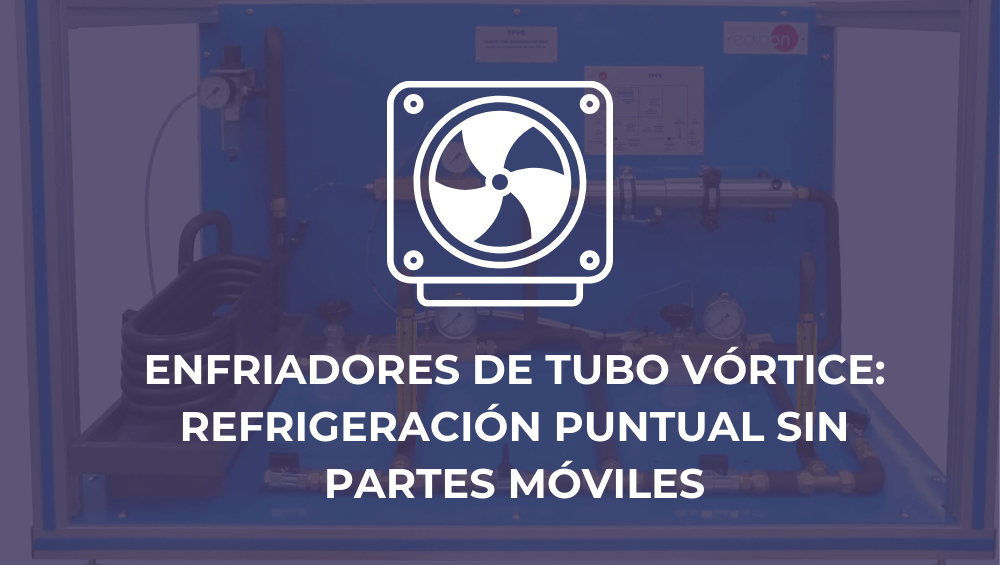 Enfriadores de tubo vórtice: refrigeración puntual sin partes móviles