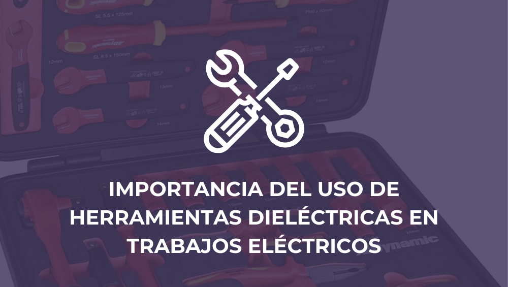 Importancia del uso de herramientas dieléctricas en trabajos eléctricos