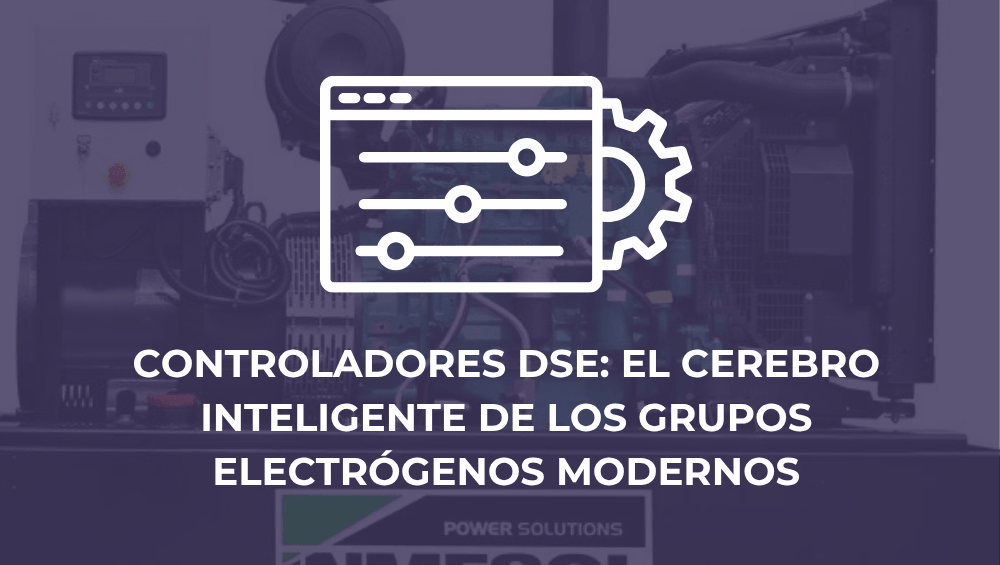 Controladores DSE: el cerebro inteligente de los grupos electrógenos modernos
