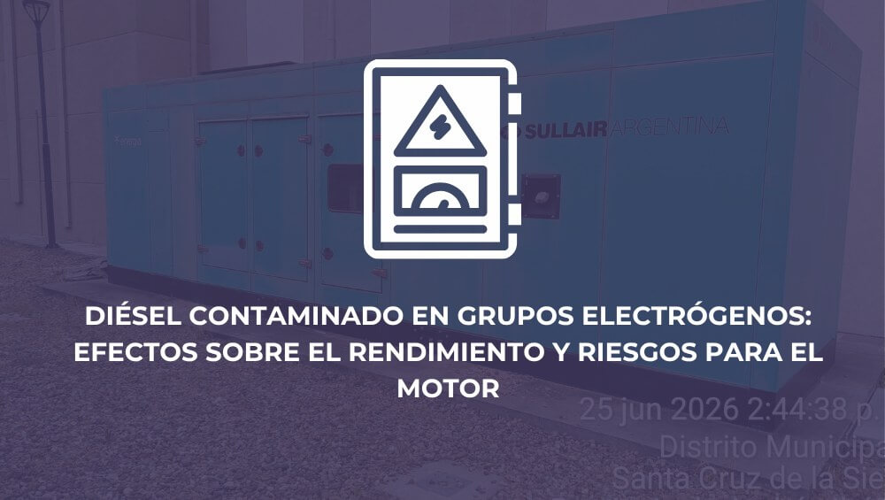 Diésel contaminado en grupos electrógenos: efectos sobre el rendimiento y riesgos para el motor